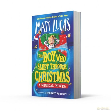 The Boy Who Slept Through Christmas: The most magical funny illustrated kids' adventure book and musical novel, the perfect gift, new in paperback for 2024! - Matt Lucas [KSIĄŻKA]