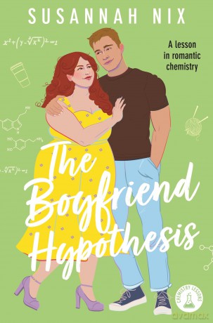 The Boyfriend Hypothesis: Book 3 in the Chemistry Lessons Series of Stem Rom Coms (Chemistry Lessons, 3) - Susannah Nix [KSIĄŻKA]