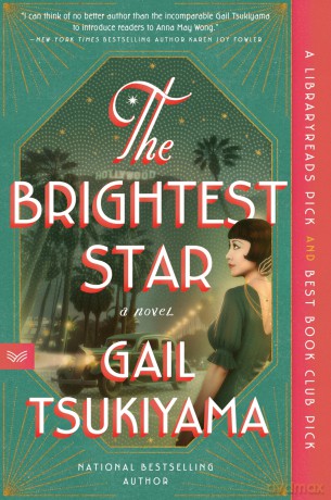The Brightest Star: A Historical Novel Based on the True Story of Anna May Wong - Gail Tsukiyama [KSIĄŻKA]