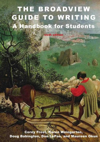 The Broadview Guide to Writing: A Handbook for Students - Sixth Edition - Corey Frost [KSIĄŻKA]