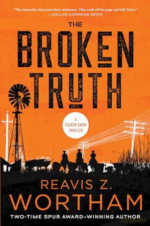 The Broken Truth: A Thriller (Tucker Snow Thrillers) - Reavis Z. Wortham [KSIĄŻKA]