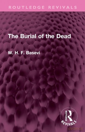 The Burial of the Dead (Routledge Revivals) - W. H. F. Basevi [KSIĄŻKA]