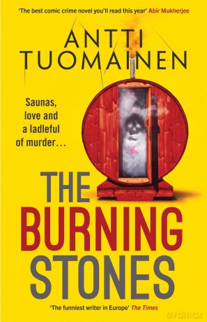 The Burning Stones: The nail-bitingly tense, darkly funny new thriller from the author of The Man Who Died - Antti Tuomainen [KSIĄŻKA]