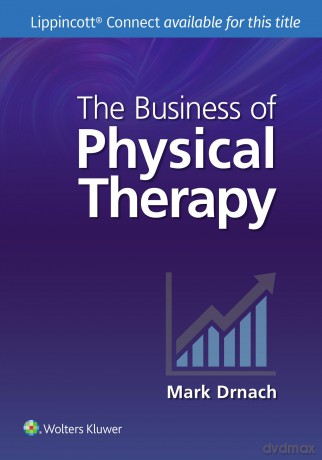 The Business of Physical Therapy (Lippincott Connect) - Mark Drnach [KSIĄŻKA]