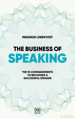 The Business of Speaking: The 10 commandments to becoming a smart speaker - Magnus Lindkvist [KSIĄŻKA]