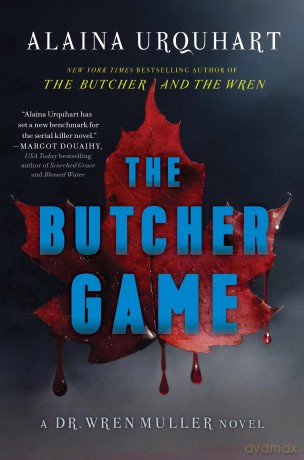 The Butcher Game: A Dr. Wren Muller Novel - Alaina Urquhart [KSIĄŻKA]