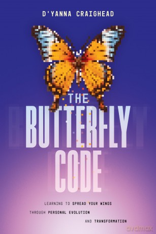 The Butterfly Code: Learning to Spread Your Wings Through Personal Evolution and Transformation - D'Yanna Craighead [KSIĄŻKA]