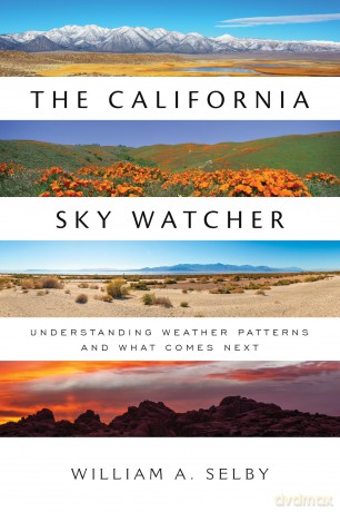 The California Sky Watcher: Understanding Weather Patterns and What Comes Next - William A. Selby [KSIĄŻKA]
