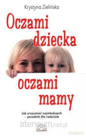 Oczami dziecka, oczami mamy [KSĄŻKA]