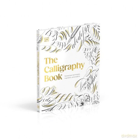 The Calligraphy Book: Pointed Pen Techniques, Inspiration, and Projects - Lindsey Bugbee [KSIĄŻKA]