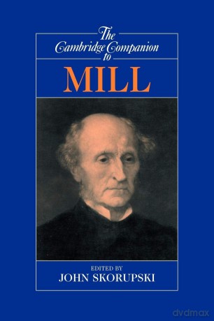 The Cambridge Companion to Mill (Cambridge Companions to Philosophy) - John Skorupski [KSIĄŻKA]