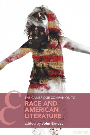 The Cambridge Companion to Race and American Literature (Cambridge Companions to Literature) - John Ernest [KSIĄŻKA]