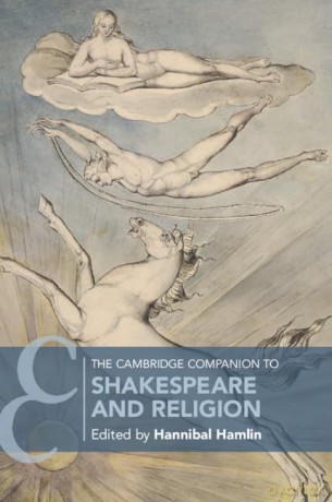 The Cambridge Companion to Shakespeare and Religion (Cambridge Companions to Literature) - Hannibal Hamlin [KSIĄŻKA]