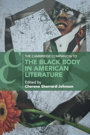 The Cambridge Companion to the Black Body in American Literature (Cambridge Companions to Literature) - Cherene Sherrard-Johnson [KSIĄŻKA]