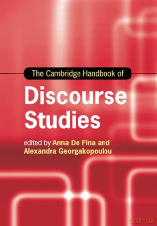 The Cambridge Handbook of Discourse Studies (Cambridge Handbooks in Language and Linguistics) - Anna De Fina [KSIĄŻKA]