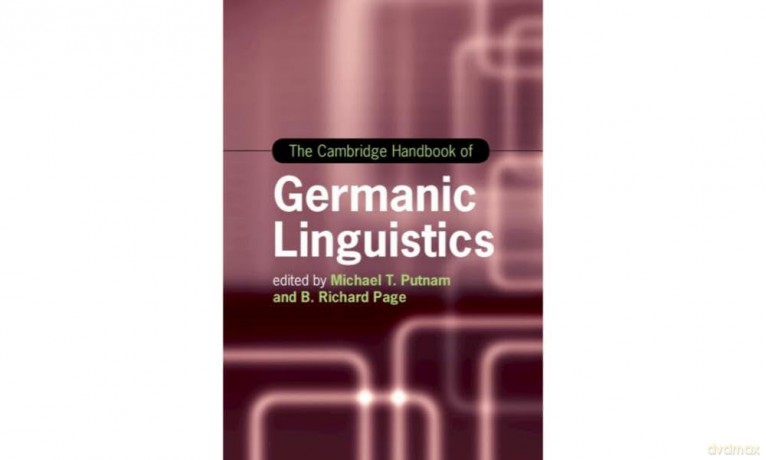 The Cambridge Handbook of Germanic Linguistics (Cambridge Handbooks in Language and Linguistics) - B. Richard Page Edited by Michael T. Putnam [KSIĄŻKA]