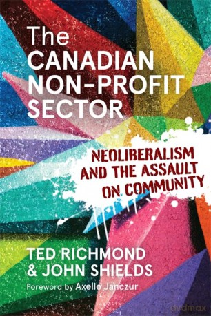 The Canadian Non-profit Sector: Neoliberalism and the Assault on Community - Ted Richmond [KSIĄŻKA]
