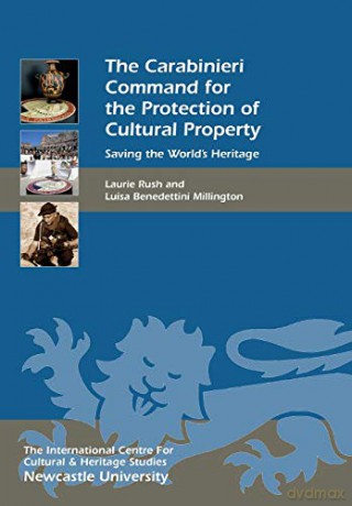 The Carabinieri Command for the Protection of Cultural Property: Saving the World's Heritage: 17 (Heritage Matters) - Laurie W. Rush [KSIĄŻKA]