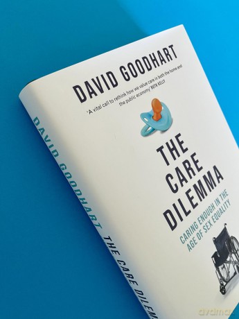 The Care Dilemma: Caring Enough in the Age of Sex Equality - David Goodhart [KSIĄŻKA]