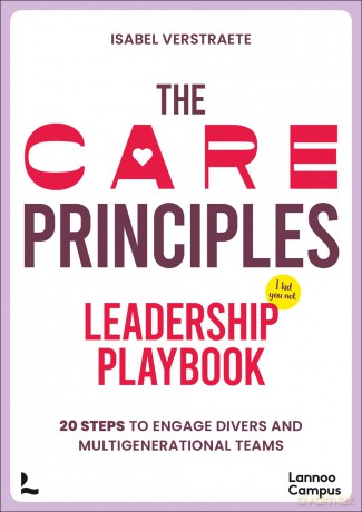 The CARE Principles - Leadership Playbook: 20 Steps to Engage Diverse and Multi-Generational Teams - Isabel Verstraete [KSIĄŻKA]