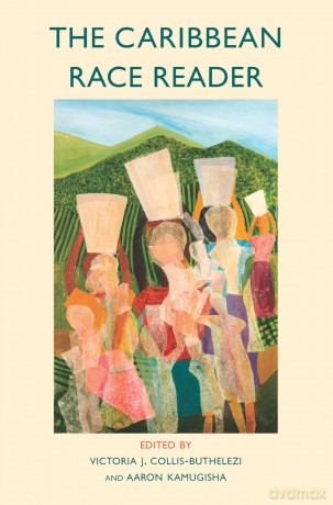 The Caribbean Race Reader: From Colonialism to Anticolonial Thought (Critical South) - Victoria J. Collis-Buthelezi [KSIĄŻKA]