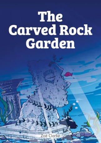 The Carved Rock Garden: Underwater Explorers #2 - Little Wandle high-low decodable reader for ages 7+ (Striders Phonics Readers) - Zoe Clarke [KSIĄŻKA]