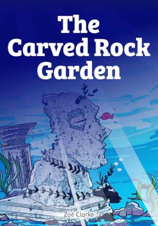 The Carved Rock Garden: Underwater Explorers #2 - Little Wandle high-low decodable reader for ages 7+ (Striders Phonics Readers) - Zoe Clarke [KSIĄŻKA]