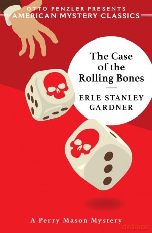 The Case of the Rolling Bones: A Perry Mason Mystery (An American Mystery Classic) - Erle Stanley Gardner [KSIĄŻKA]