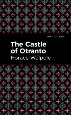 The Castle of Otranto (Mint Editions (Horrific, Paranormal, Supernatural and Gothic Tales)) - Horace Walpole [KSIĄŻKA]