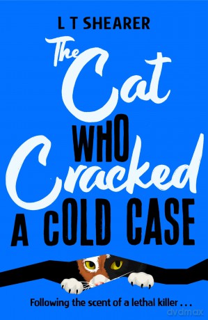 The Cat Who Cracked a Cold Case: A Cosy Crime Novel for Cat Lovers Everywhere: 3 (Conrad the Cat Detective, 3) - L T Shearer [KSIĄŻKA]