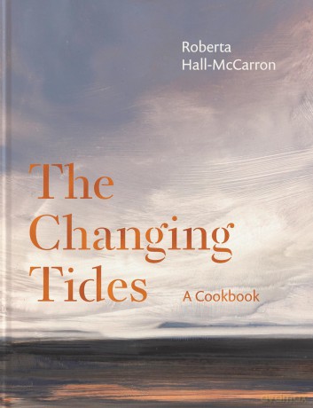 The Changing Tides: A Cookbook - Roberta Hall McCarron [KSIĄŻKA]