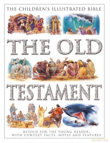 The Children's Illustrated Bible: The Old Testament: Retold for the young reader, with context facts, notes and features - Victoria Parker [KSIĄŻKA]