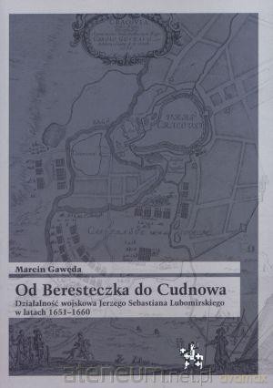 Od Beresteczka do Cudnowa. Działalność wojskowa... [KSĄŻKA]