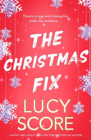 The Christmas Fix: the sizzling new festive romance from the Tiktok sensation and million-copy bestseller (Fixer series, 2) - Lucy Score [KSIĄŻKA]