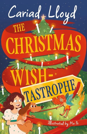The Christmas Wish-tastrophe: A magical festive adventure to entertain the whole family! - Cariad Lloyd [KSIĄŻKA]