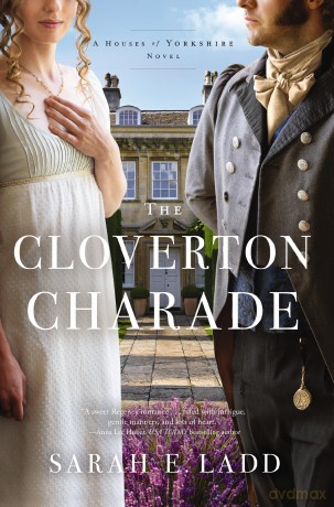 The Cloverton Charade: 3 (The Houses of Yorkshire Series) - Sarah E. Ladd [KSIĄŻKA]