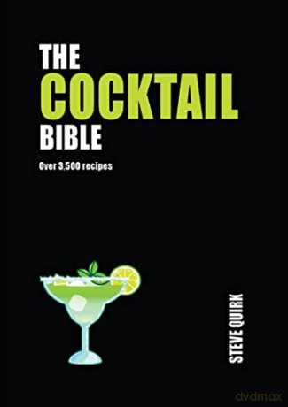 The Cocktail Bible: Over 3,500 recipes - Steve Quirk [KSIĄŻKA]