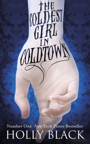 The Coldest Girl in Coldtown: A wholly original story of rage and revenge, guilt and horror, and love and loathing - Holly Black [KSIĄŻKA]