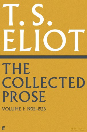 The Collected Prose of T.S. Eliot Volume 1 (Faber Poetry) - T. S. Eliot [KSIĄŻKA]
