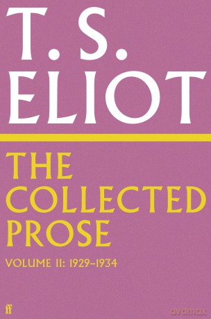 The Collected Prose of T.S. Eliot Volume 2 - T. S. Eliot [KSIĄŻKA]