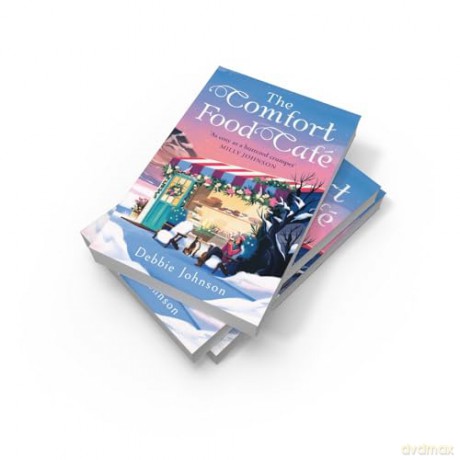 The Comfort Food Café: A brand new cosy and heartwarming romance to escape with for winter 2024!: Book 7 - Debbie Johnson [KSIĄŻKA]