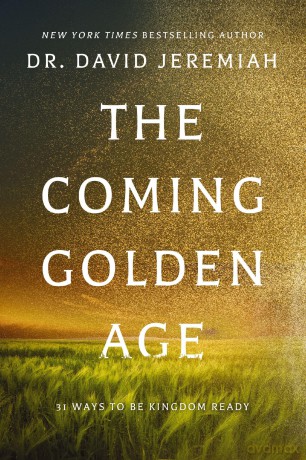 The Coming Golden Age: 31 Ways to be Kingdom Ready - Dr. David Jeremiah [KSIĄŻKA]