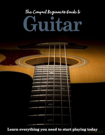 The Compact Beginner's Guide to Guitar: Learn everything you need to start playing today (Compact Guides) - April Madden [KSIĄŻKA]