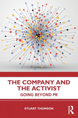 The Company and the Activist: Going Beyond PR - Stuart Thomson [KSIĄŻKA]