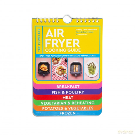 The Complete Air Fryer Cooking Guide: 275+ Most Popular Cooking Times and Temperatures (Air Fryer Cookbook series) - Sam Milner [KSIĄŻKA]