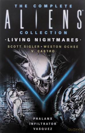 The Complete Aliens Collection: Living Nightmares (Phalanx, Infiltrator, Vasquez) (Aliens Omnibus) - Scott Sigler [KSIĄŻKA]