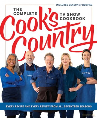 The Complete Cook's Country TV Show Cookbook: Every Recipe and Every Review from All Seventeen Seasons: Includes Season 17 - America's Test Kitchen [KSIĄŻKA]