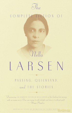 The Complete Fiction of Nella Larsen: Passing, Quicksand, and the Stories - Nella Larsen [KSIĄŻKA]