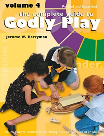 The Complete Guide to Godly Play: Volume 4, Revised and Expanded (Godly Play, 4) - Jerome W. Berryman [KSIĄŻKA]