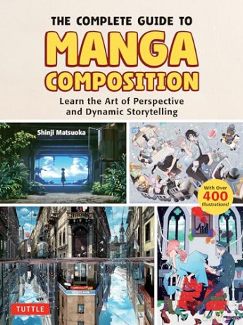 The Complete Guide to Manga Composition: Learn the Art of Perspective and Dynamic Storytelling (Over 400 Illustrations!) - Shinji Matsuoka [KSIĄŻKA]